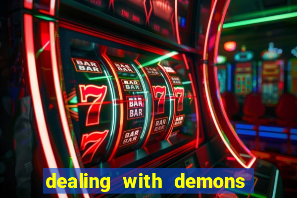 dealing with demons amor pt br